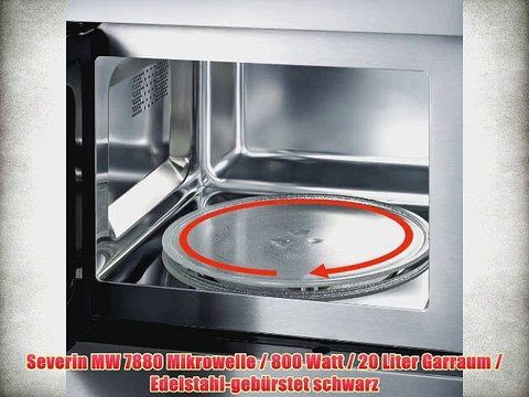 Severin MW 7880 Mikrowelle / 800 Watt / 20 Liter Garraum / Edelstahl-gebÃ¼rstet schwarz