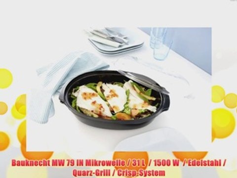Bauknecht MW 79 IN Mikrowelle / 31 L / 1500 W / Edelstahl / Quarz-Grill / Crisp-System