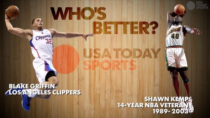 Who's better: Blake Griffin or Shawn Kemp?