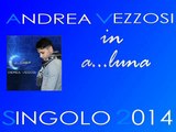 Andrea Vezzosi - A luna (SINGOLO 2014) by IvanRubacuori88