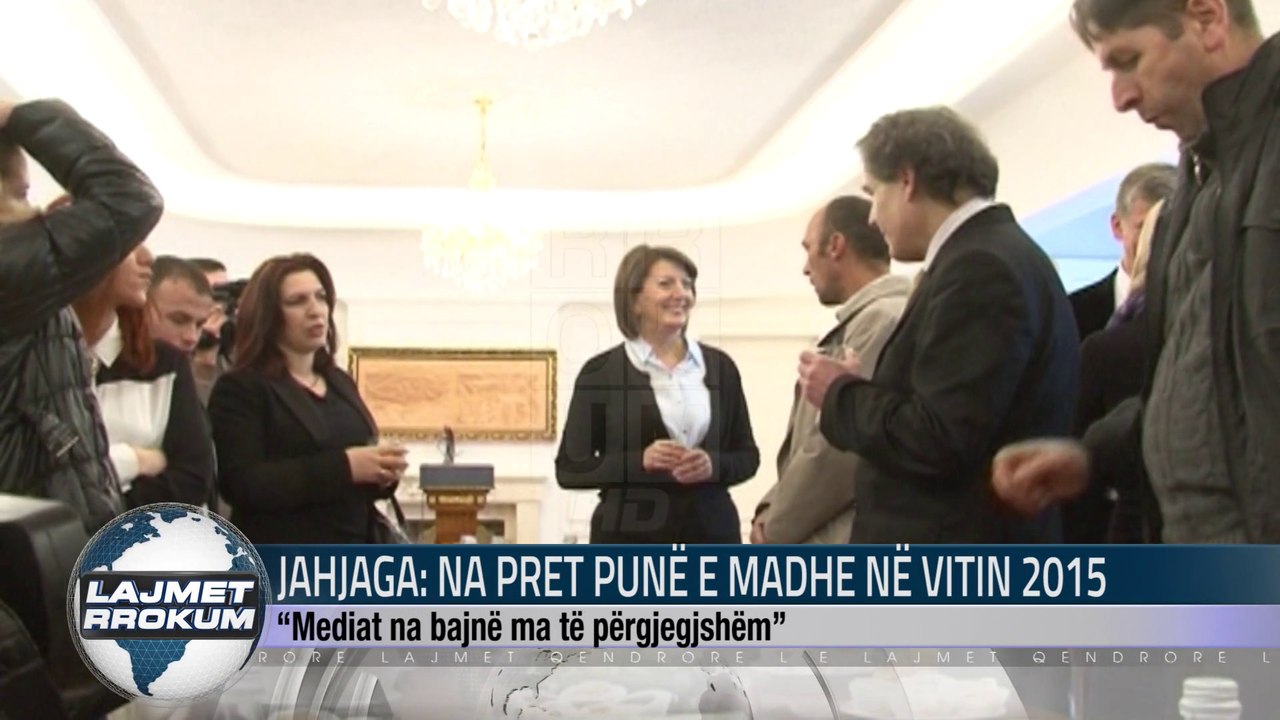 JAHJAGA: NA PRET PUNË E MADHE NË VITIN 2015