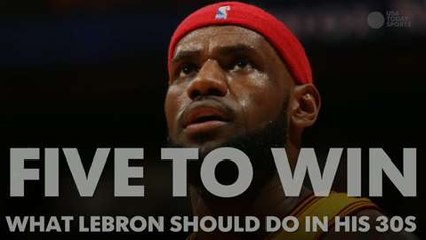 Five to Win: What LeBron should do in his 30s