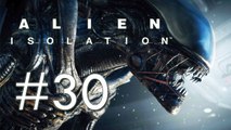 Alien : Isolation #30 [PS3 - FR] - Survivre quoi qu'il arrive !