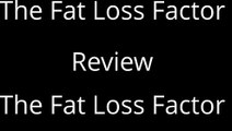 The Fat Loss Factor Review The Fat Loss Factor