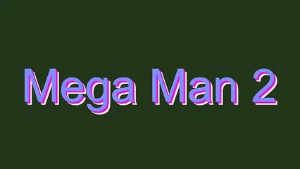 How to Pronounce Mega Man 2