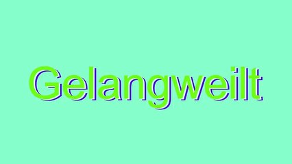 Learn the Correct Pronunciation of 'Gelangweilt' 🌍
