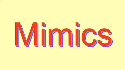 How to Pronounce Mimics
