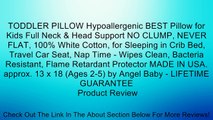 TODDLER PILLOW Hypoallergenic BEST Pillow for Kids Full Neck & Head Support NO CLUMP, NEVER FLAT, 100% White Cotton, for Sleeping in Crib Bed, Travel Car Seat, Nap Time - Wipes Clean, Bacteria Resistant, Flame Retardant Protector MADE IN USA. approx. 13 x