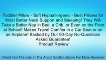 Toddler Pillow - Soft Hypoallergenic - Best Pillows for Kids! Better Neck Support and Sleeping! They Will Take a Better Nap in Bed, a Crib, or Even on the Floor at School! Makes Travel Comfier in a Car Seat or on an Airplane! Backed by Our 90-Day No-Quest