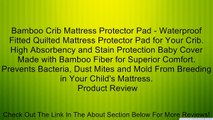 Bamboo Crib Mattress Protector Pad - Waterproof Fitted Quilted Mattress Protector Pad for Your Crib. High Absorbency and Stain Protection Baby Cover Made with Bamboo Fiber for Superior Comfort. Prevents Bacteria, Dust Mites and Mold From Breeding in Your