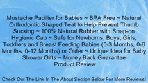 Mustache Pacifier for Babies ~ BPA Free ~ Natural Orthodontic Shaped Teat to Help Prevent Thumb Sucking ~ 100% Natural Rubber with Snap-on Hygienic Cap ~ Safe for Newborns, Boys, Girls, Toddlers and Breast Feeding Babies (0-3 Months, 0-6 Months, 0-12 Mont