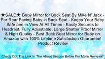 ★SALE★ Baby Mirror for Back Seat By Mike N' Jack - For Rear Facing Baby in Back Seat - Keeps Your Baby Safe and in View At All Times - Easily Secures to Headrest, Fully Adjustable, Large Shatter Proof Mirror & High Quality - Best Back Seat Mirror for Baby