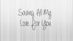 Saving All My Love For You - Whitney Houston (piano instrumental + lyrics)