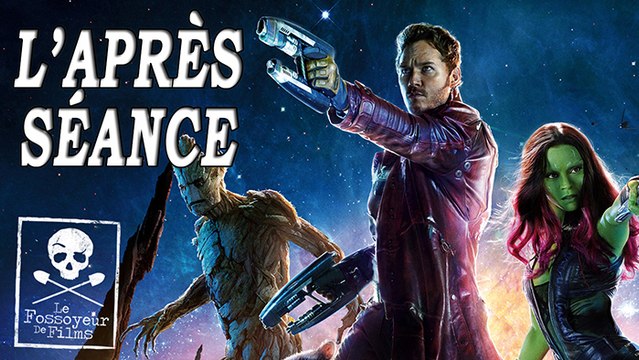 L'APRÈS-SÉANCE - Les Gardiens de la Galaxie