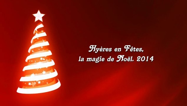 Hyères en Fêtes, la magie de Noël 2éme parti