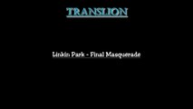 Linkin Park - Final Masquerade  (lyrics paroles traduction française karaoke HD)