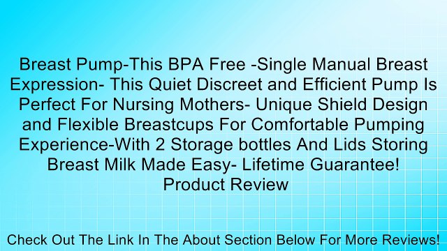Breast Pump-This BPA Free -Single Manual Breast Expression- This Quiet Discreet and Efficient Pump Is Perfect For Nursing Mothers- Unique Shield Design and Flexible Breastcups For Comfortable Pumping Experience-With 2 Storage bottles And Lids Storing Brea