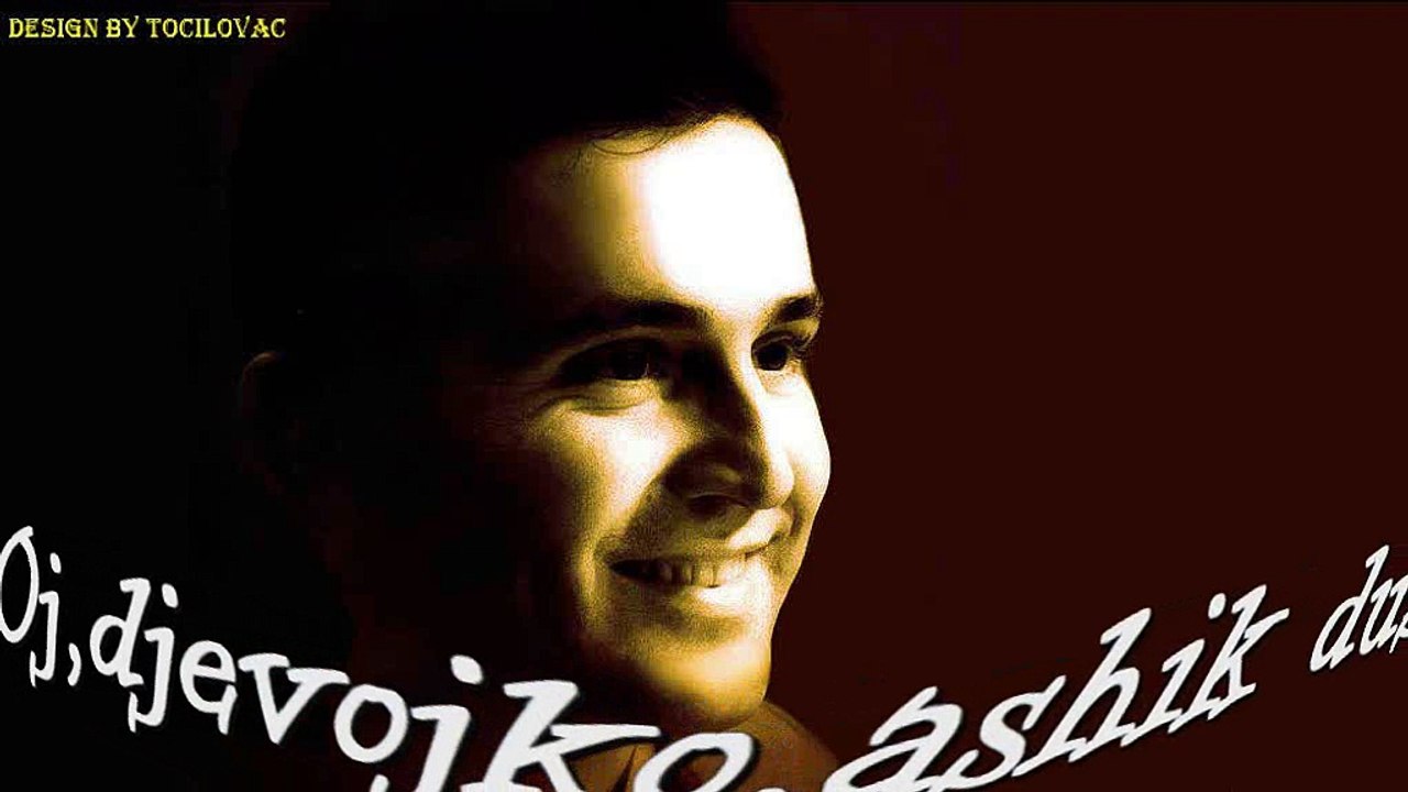 SAFET ISOVIC ... Oj,djevojko,ashik dusho
