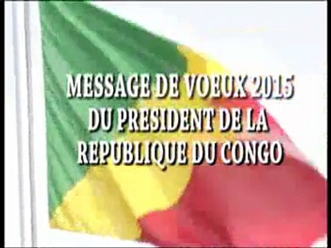MESSAGE DE VŒUX 2015 du Président Denis SASSOU-N'GUESSO