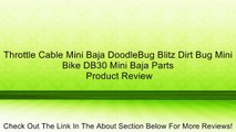 Throttle Cable Mini Baja DoodleBug Blitz Dirt Bug Mini Bike DB30 Mini Baja Parts Review
