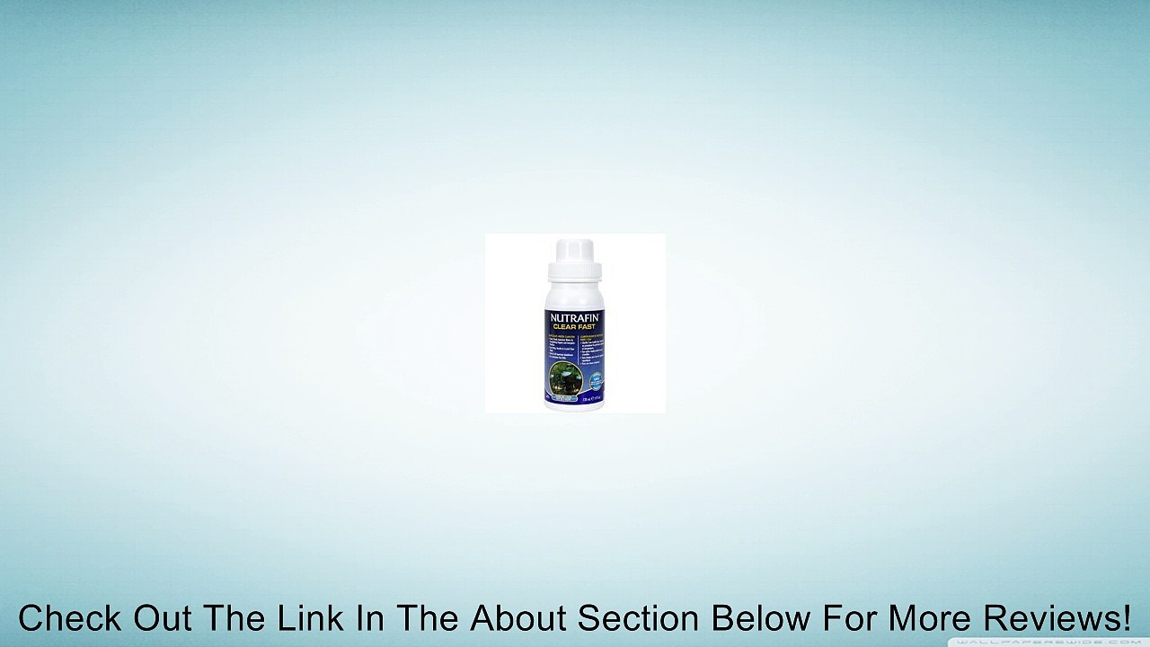 Nutrafin Clear Fast Water Clarifier - 4.1 oz Review