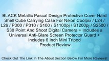 BLACK Metallic Pascal Design Protective Cover Hard Shell Cube Carrying Case For Nikon Coolpix / L24 / L26 / P300 / P310 / S100 / S1100pj / S1200pj / S2500 / S30 Point And Shoot Digital Camera   Includes a Universal Anti-Glare Screen Protector Guard   Incl