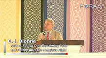 E.J. Dionne - Faith, Religion and Democrats