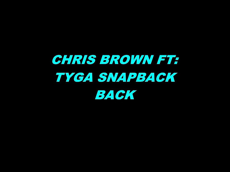 chris brown ft. tyga snapback back