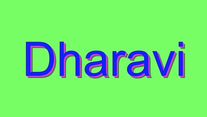 How to Pronounce Dharavi