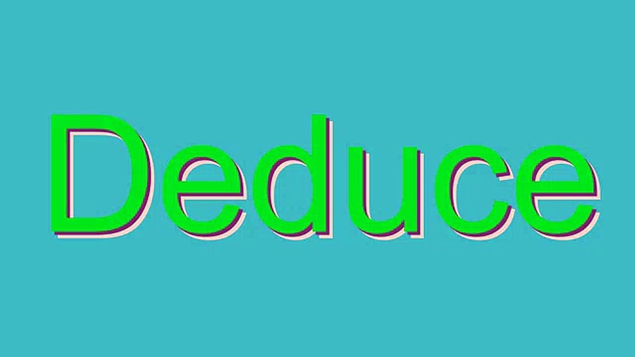 How to Pronounce Deduce