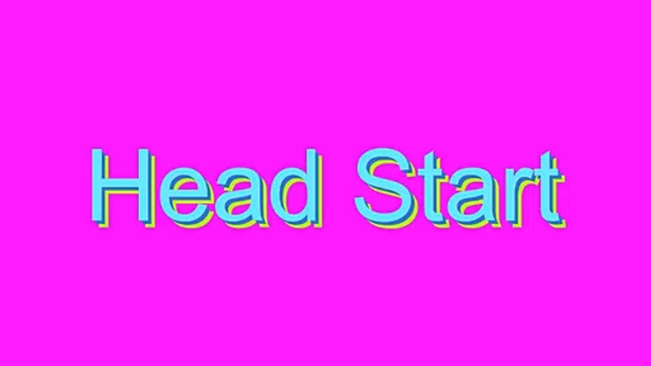 How to Pronounce Head Start