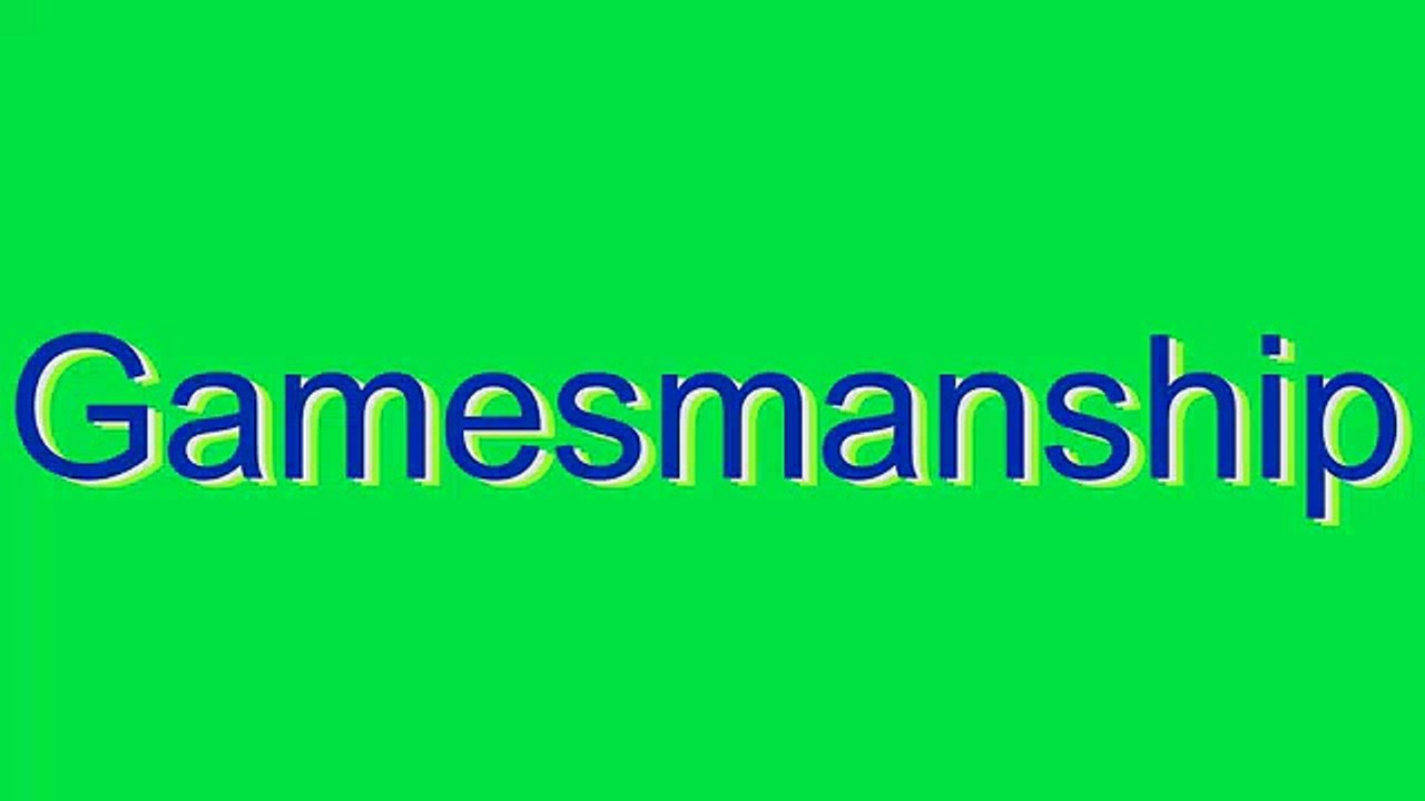 How to Pronounce Gamesmanship