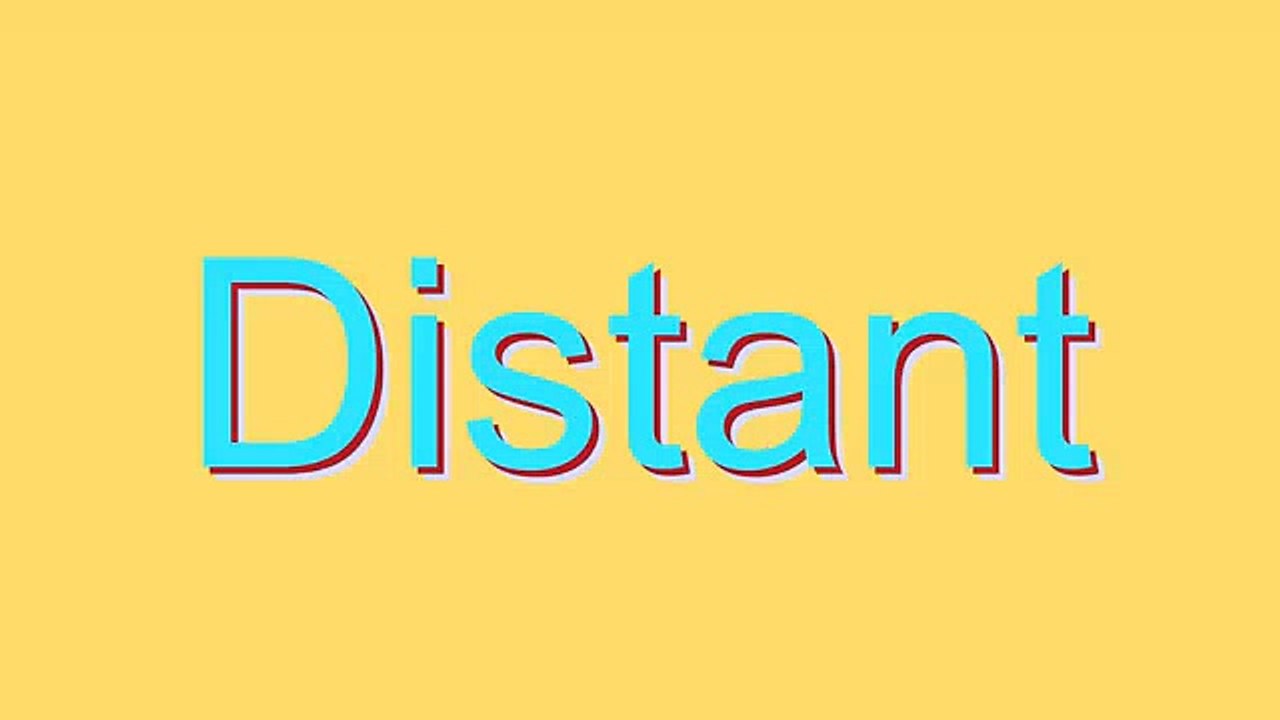 How to Pronounce Distant