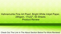 Hahnemuhle Fine Art Pearl, Bright White Inkjet Paper, 285gsm, 17x22