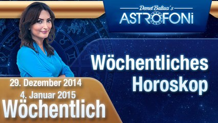 Monatliche Astrologie und Horoskop-Videos (29  Dezember-04  Januar 2015)