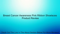 Breast Cancer Awareness Pink Ribbon Shoelaces Review