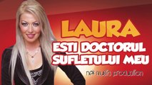 Laura - Esti doctorul sufletului meu [oficial audio]manele noi 2014