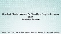 Comfort Choice Women's Plus Size Snip-to-fit dress liner Review