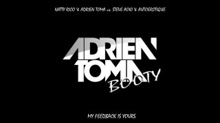 Natty Rico & Adrien Toma Vs Steve Aoki & Autoerotique - My Feedback Is Yours (Adrien Toma Booty)