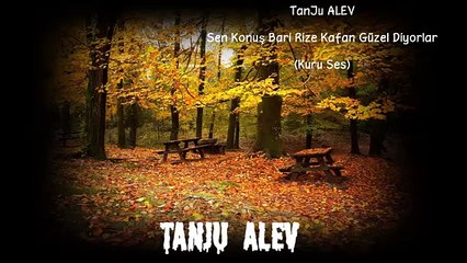 Karandeniz 2015 Tanju -Alev Sen Konuş Bari Rize Kafan Güzel Diyorlar