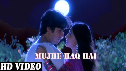 Mujhe Haq Hai (Full HD Video Song) - Vivah New Hindi Movie Songs || Shahid Kapoor & Amrita Rao || by daily songs