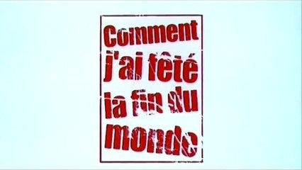 Comment J'ai Fêté la Fin du Monde (2006) VOSTFR