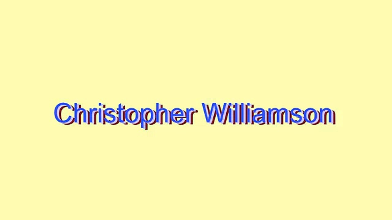 How to Pronounce Christopher Williamson