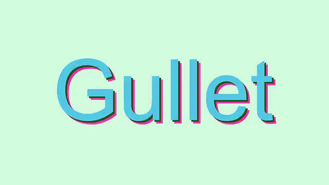 How to Pronounce Gullet