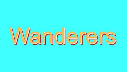 How to Pronounce Wanderers