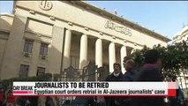 Egyptian court orders retrial in Al-Jazeera journalists' case
