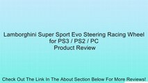 Lamborghini Super Sport Evo Steering Racing Wheel for PS3 / PS2 / PC Review