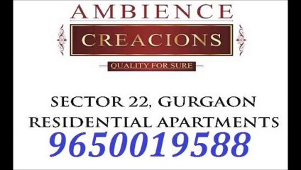 Ambience Creacions *965OOI9588* - Sector-22, Gurgaon - Residential