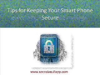 Tips for Keeping Your Smart Phone Secure