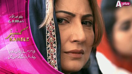 Kaneez Episode 36-37 Promo | Sat - Sun at 8:00pm